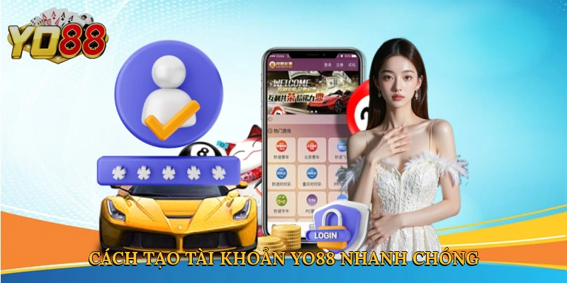 Cách tạo tài khoản Yo88 nhanh chóng và dễ dàng