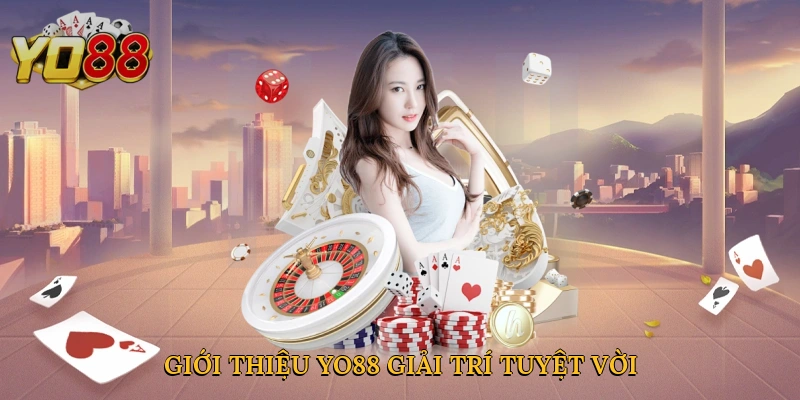 Giới thiệu Yo88 mở ra không gian giải trí tuyệt vời