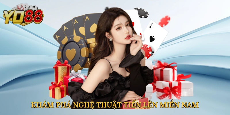 Khám phá nghệ thuật tiến lên miền Nam tại Yo88