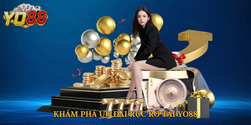 Khám phá ưu đãi rực rỡ tại Yo88