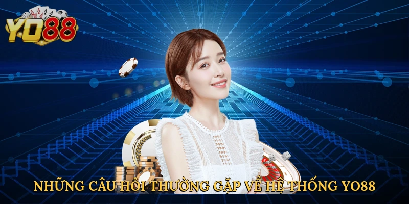 nhung-cau-hoi-thuong-gap-ve-he-thong-yo88