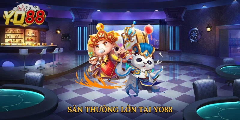 Săn thưởng lớn tại Yo88
