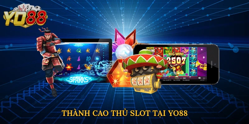 Thành cao thủ slot tại Yo88